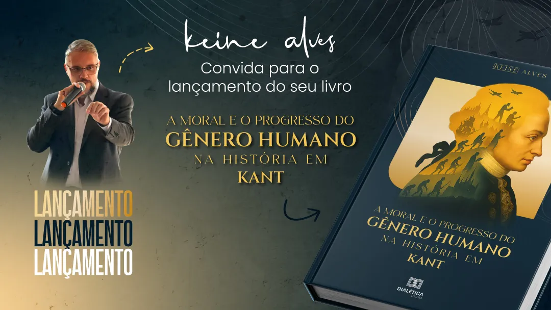 O filósofo e educador Keine Alves lança seu novo livro “A Moral e o Progresso do Gênero Humano na História em Kant”